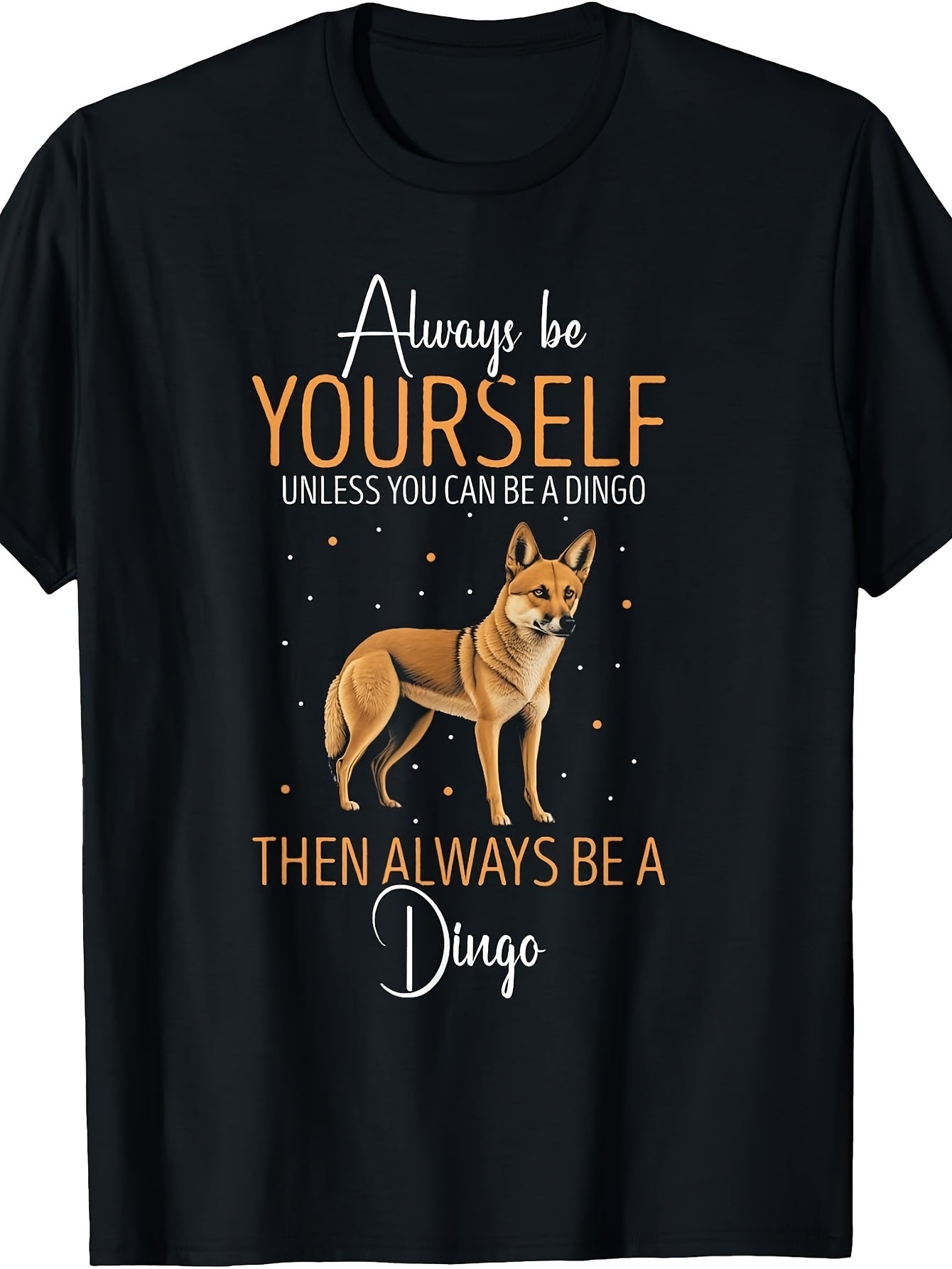 Dingo Always Be Yourself Dingo Lover Australian Wild Dog T-Shirt